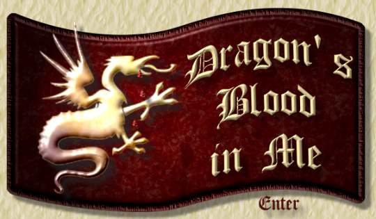 Welcome to Dragons Blood In Me - Press to ENTER